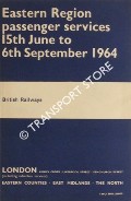Passenger Services [Summer Timetable] - London (King's Cross, Liverpool Street, Fenchurch Street) Eastern Counties, East Midlands, The North, 15th June to 6th September 1964 by British Railways Eastern Region